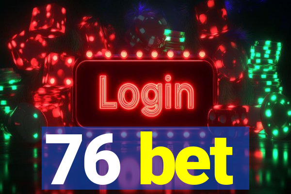 76 bet